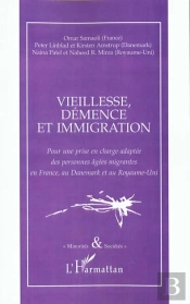 Vieillesse Demence Et Immigration ; Pour Une Prise En Charge Adaptee Des Personnes Agees Migrantes En France Au Danemark
