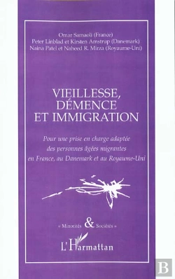 Bertrand.pt - Vieillesse Demence Et Immigration ; Pour Une Prise En Charge Adaptee Des Personnes Agees Migrantes En France Au Danemark