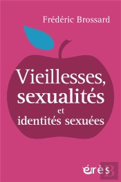 Vieillesses, Sexualités Et Identités Sexuées