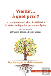 Vieillir... A Quel Prix ? La Pandemie De Covid-19 Révélatrice Du Statut Ambigu Des Personnes Agées