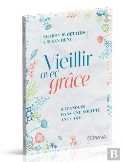 Bertrand.pt - Vieillir Avec Grâce : S'Épanouir Dans Une Société Anti-Age