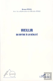 Vieillir ; Du Mythe À La Réalité