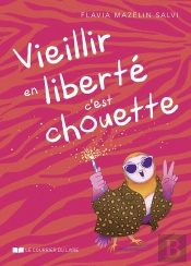 Vieillir En Liberté, C'Est Chouette