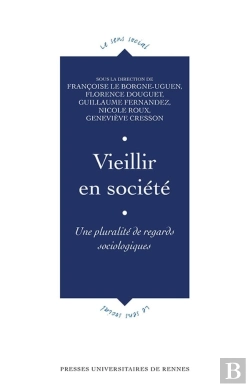 Bertrand.pt - Vieillir En Société ; Une Pluralité De Regards Sociologiques