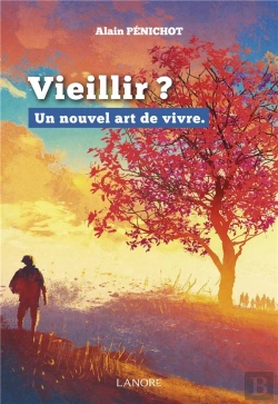 Bertrand.pt - Vieillir, Est-Ce La Fin ? - Le Debut D'Une Nouvelle Vie.
