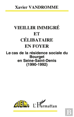 Bertrand.pt - Vieillir Immigre Et Celibataire En Foyer