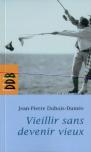 Vieillir Sans Devenir Vieux