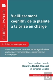 Vieillissement Cognitif : De La Plainte À La Prise En Charge ; 11 Fiches Pour Comprendre