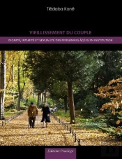 Vieillissement Du Couple ; Dignité, Intimité Et Sexualité Des Personnes Âgées En Institution