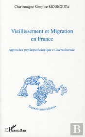 Vieillissement Et Migration En France ; Approches Psychopathologique Et Interculturelle