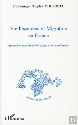 Bertrand.pt - Vieillissement Et Migration En France ; Approches Psychopathologique Et Interculturelle