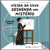 Vieira da Silva Desvenda um Mistério