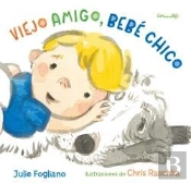 Viejo Amigo, Bebé Chico
