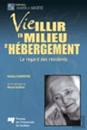 Viellir En Milieu D'Hébergement ; Le Regard Des Résidents