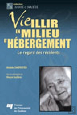 Bertrand.pt - Viellir En Milieu D'Hébergement ; Le Regard Des Résidents