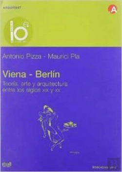 Bertrand.pt - Viena-Berlin. Teor¡A, Arte Y Arquitectura Entre Los Siglos Xix Y Xx