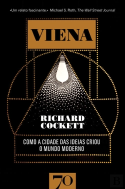 Bertrand.pt - Viena - Como A Cidade Das Ideias Criou O Mundo Moderno