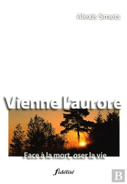 Bertrand.pt - Vienne L'Aurore ; Face À La Mort Oser La Vie