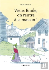 Viens, Emile, On Rentre A La Maison !