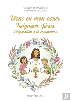 Bertrand.pt - Viens En Mon Coeur, Seigneur Jésus : Préparation À La Communion