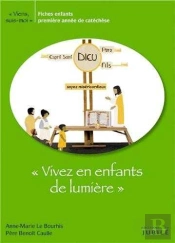 Viens Suis-Moi ; Vivez En Enfants De Lumière ; Fiches Enfants ; Première Année De Catèchèse