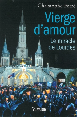 Bertrand.pt - Vierge D'Amour ; Lourdes, Histoire D'Un Miracle