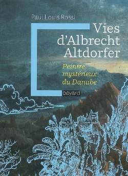 Bertrand.pt - Vies D'Albrecht Altdorfer ; Peintre Mystérieux Du Danube