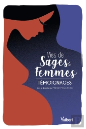 Vies Des Sages-Femmes ; Témoignages