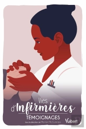 Vies D'Infirmières ; Témoignages