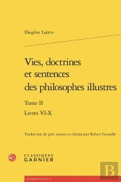 Vies, Doctrines Et Sentences Des Philosophes Illustres : Livres Vi-X