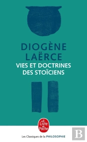 Vies Et Doctrines Des Stoïciens