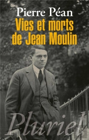 Vies Et Morts De Jean Moulin