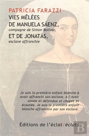 Vies Mêlées De Manuela Saenz, Compagne De Simon Bolivar, Et De Jonatas, Esclave Affranchie