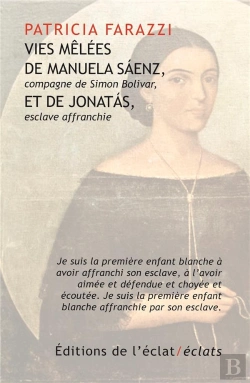 Bertrand.pt - Vies Mêlées De Manuela Saenz, Compagne De Simon Bolivar, Et De Jonatas, Esclave Affranchie