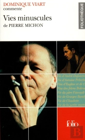 Vies Minuscules De Pierre Michon (Essai Et Dossier)