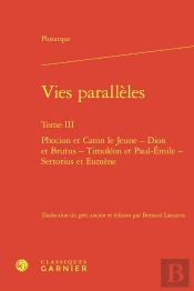 Vies Paralleles. Tome Iii - Phocion Et Caton Le Jeune - Dion Et Brutus - Timoleo - Phocion Et Caton
