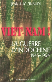 Viet Nam ; La Guerre D'Indochine 1945-1954