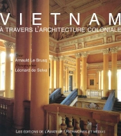 Vietnam - A Travers L Architecture Coloniale