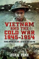 Vietnam And The Cold War 1945-1954