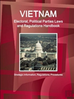 Bertrand.pt - Vietnam Electoral, Political Parties Laws And Regulations Handbook - Strategic Information, Regulations, Procedures