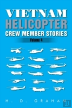 Bertrand.pt - Vietnam Helicopter Crew Member Stories: Volume Iv