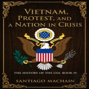 Vietnam, Protest, And A Nation In Crisis