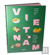 Vietnam : Recettes Et Voyage Culinaire Au Pays Des Mille Saveurs