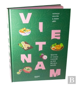 Bertrand.pt - Vietnam : Recettes Et Voyage Culinaire Au Pays Des Mille Saveurs