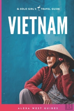 Bertrand.pt - Vietnam: The Solo Girl'S Travel Guide