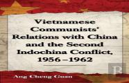 Vietnamese Communists' Relations With China And The Second Indochina Conflict, 1956-1962