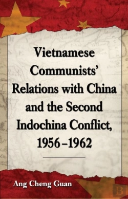 Bertrand.pt - Vietnamese Communists' Relations With China And The Second Indochina Conflict, 1956-1962