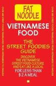 Vietnamese Food. The Street Foodies Guide.