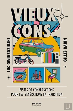 Bertrand.pt - Vieux Cons : Petit Guide De Conversation À L'Usage Des Jeunes Générations