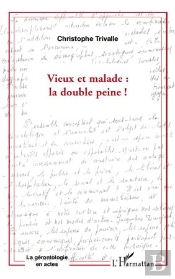 Vieux Et Malade : La Double Peine !